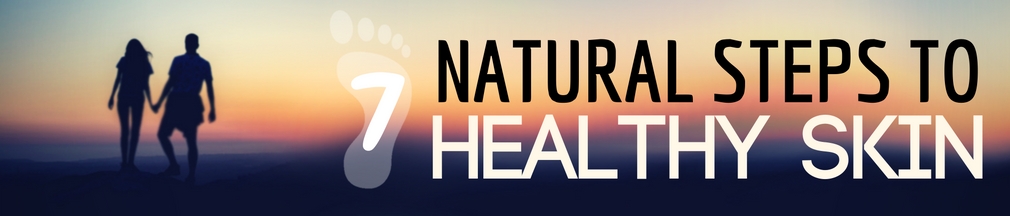 7 Steps to natural healthy skin - Clear Medical 7 steps to healthy skin - Clear Medical